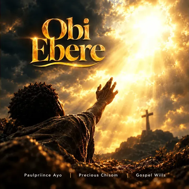 Gospel Wills - Obi Ebere (ft. Paulpriince Ayo, Precious Chisom)