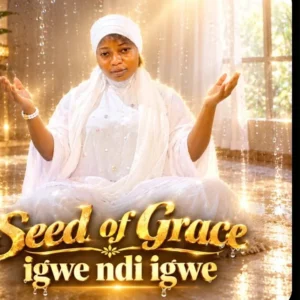 Seed of Grace - Igwe Ndi Igwe